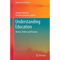 Understanding Education: History, Politics and Practice [Paperback]