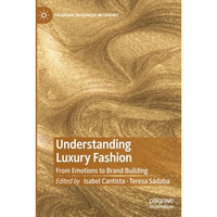 Understanding Luxury Fashion: From Emotions to Brand Building [Paperback]