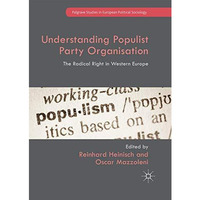 Understanding Populist Party Organisation: The Radical Right in Western Europe [Paperback]