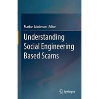 Understanding Social Engineering Based Scams [Hardcover]