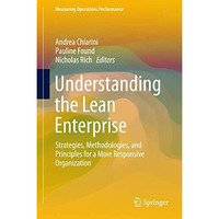 Understanding the Lean Enterprise: Strategies, Methodologies, and Principles for [Hardcover]