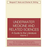 Underwater Medicine and Related Sciences: A Guide to the Literature Volume 2 An  [Paperback]