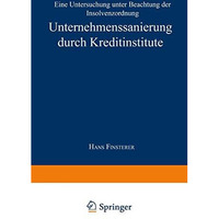 Unternehmenssanierung durch Kreditinstitute: Eine Untersuchung unter Beachtung d [Paperback]