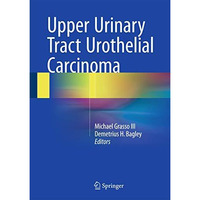 Upper Urinary Tract Urothelial Carcinoma [Hardcover]