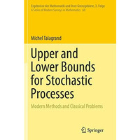 Upper and Lower Bounds for Stochastic Processes: Modern Methods and Classical Pr [Paperback]