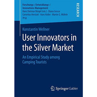 User Innovators in the Silver Market: An Empirical Study among Camping Tourists [Paperback]