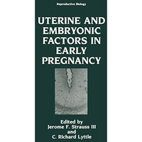 Uterine and Embryonic Factors in Early Pregnancy [Paperback]