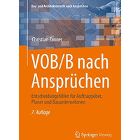 VOB/B nach Anspr?chen: Entscheidungshilfen f?r Auftraggeber, Planer und Bauunter [Paperback]