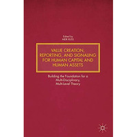 Value Creation, Reporting, and Signaling for Human Capital and Human Assets: Bui [Hardcover]