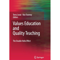 Values Education and Quality Teaching: The Double Helix Effect [Paperback]