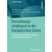 Verwaltungsstrukturen in der Europ?ischen Union: Kommission, Komitologie, Agentu [Paperback]