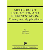 Video Object Extraction and Representation: Theory and Applications [Hardcover]