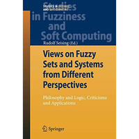 Views on Fuzzy Sets and Systems from Different Perspectives: Philosophy and Logi [Paperback]