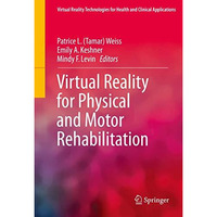 Virtual Reality for Physical and Motor Rehabilitation [Hardcover]