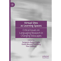 Virtual Sites as Learning Spaces: Critical Issues on Languaging Research in Chan [Hardcover]