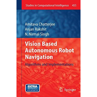 Vision Based Autonomous Robot Navigation: Algorithms and Implementations [Paperback]