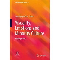 Visuality, Emotions and Minority Culture: Feeling Ethnic [Hardcover]