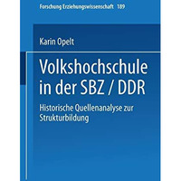 Volkshochschule in der SBZ/DDR: Historische Quellenanalyse zur Strukturbildung [Paperback]