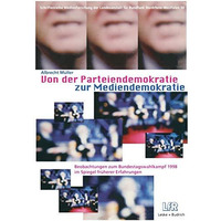 Von der Parteiendemokratie zur Mediendemokratie: Beobachtungen zum Bundestagswah [Paperback]