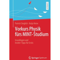 Vorkurs Physik f?rs MINT-Studium: Grundlagen und Insider-Tipps f?r Erstis [Paperback]