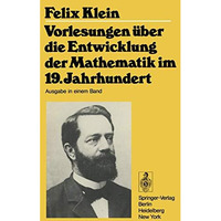 Vorlesungen ?ber die Entwicklung der Mathematik im 19. Jahrhundert: Teil I [Paperback]