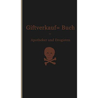 Vorschriften ?ber den Handel mit Giften im Deutschen Reiche: Beschl?sse des Bund [Paperback]