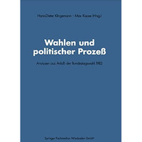 Wahlen und politischer Proze?: Analysen aus Anla? der Bundestagswahl 1983 [Paperback]