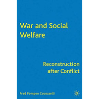 War and Social Welfare: Reconstruction after Conflict [Hardcover]