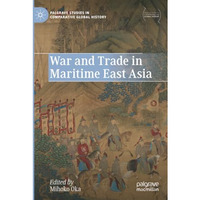 War and Trade in Maritime East Asia [Paperback]