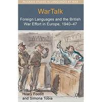 WarTalk: Foreign Languages and the British War Effort in Europe, 1940-47 [Hardcover]