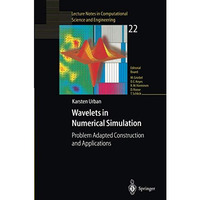 Wavelets in Numerical Simulation: Problem Adapted Construction and Applications [Paperback]