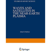 Waves and Satellites in the Near-Earth Plasma [Paperback]