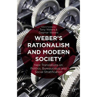 Weber's Rationalism and Modern Society: New Translations on Politics, Bureaucrac [Hardcover]