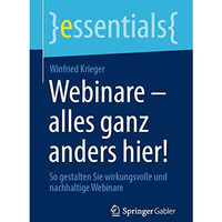 Webinare  alles ganz anders hier!: So gestalten Sie wirkungsvolle und nachhalti [Paperback]