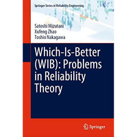 Which-Is-Better (WIB): Problems in Reliability Theory [Hardcover]