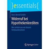 Widerruf bei Hypothekenkrediten: Wer sch?tzt uns vor diesem Verbraucherschutz [Paperback]