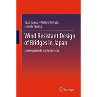 Wind Resistant Design of Bridges in Japan: Developments and practices [Paperback]