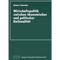 Wirtschaftspolitik zwischen ?konomischer und politischer Rationalit?t: Metaanaly [Paperback]