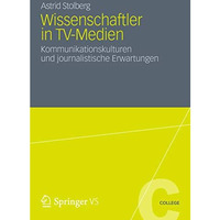 Wissenschaftler in TV-Medien: Kommunikationskulturen und journalistische Erwartu [Paperback]