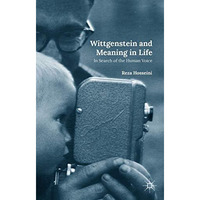 Wittgenstein and Meaning in Life: In Search of the Human Voice [Hardcover]