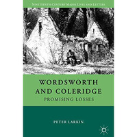 Wordsworth and Coleridge: Promising Losses [Paperback]