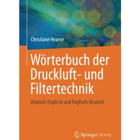 W?rterbuch der Druckluft- und Filtertechnik: Deutsch-Englisch und Englisch-Deuts [Paperback]