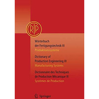 W?rterbuch der Fertigungstechnik Bd. 3 / Dictionary of Production Engineering Vo [Hardcover]