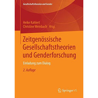 Zeitgen?ssische Gesellschaftstheorien und Genderforschung: Einladung zum Dialog [Paperback]