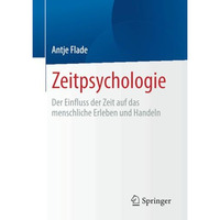 Zeitpsychologie: Der Einfluss der Zeit auf das menschliche Erleben und Handeln [Paperback]