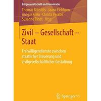 Zivil - Gesellschaft - Staat: Freiwilligendienste zwischen staatlicher Steuerung [Paperback]