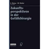 Zukunftsperspektiven in der Gef??chirurgie [Paperback]