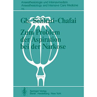 Zum Problem der Aspiration bei der Narkose: Intraluminales Druckverhalten im Oes [Paperback]