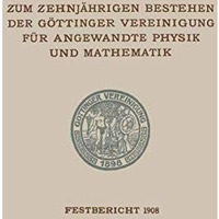 Zum Zehnj?hrigen Bestehen der G?ttinger Vereinigung f?r Angewandte Physik und Ma [Paperback]