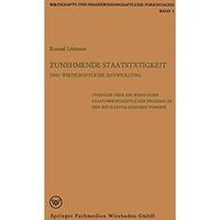 Zunehmende Staatst?tigkeit und Wirtschaftliche Entwicklung: Versuche ?ber die Wi [Paperback]